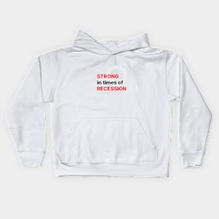 Strong in Recession Kids Hoodie